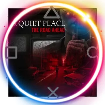 A Quiet Place: The Road Ahead