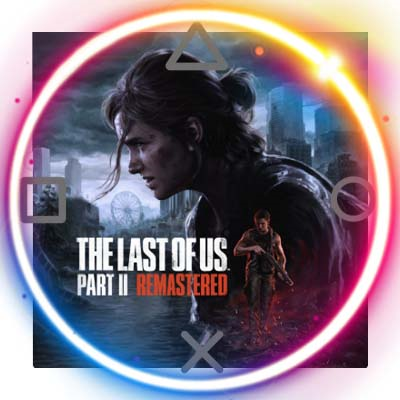 The Last of Us Part II Remastered