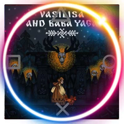 Vasilisa and Baba Yaga