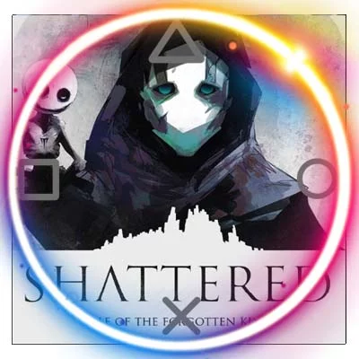 Shattered: Tale of the Forgotten King